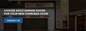 Choose ADCO Garage Doors for Your New Overhead Door
