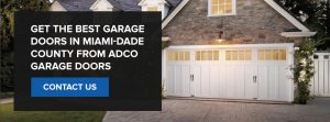 Get the Best Garage Doors in Miami-Dade County From ADCO Garage Doors