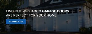 Why ADCO Garage Doors Are Perfect for Your Home